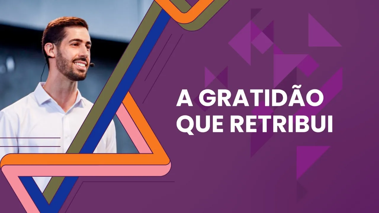 A gratidão que retribui - Gustavo Civelli
