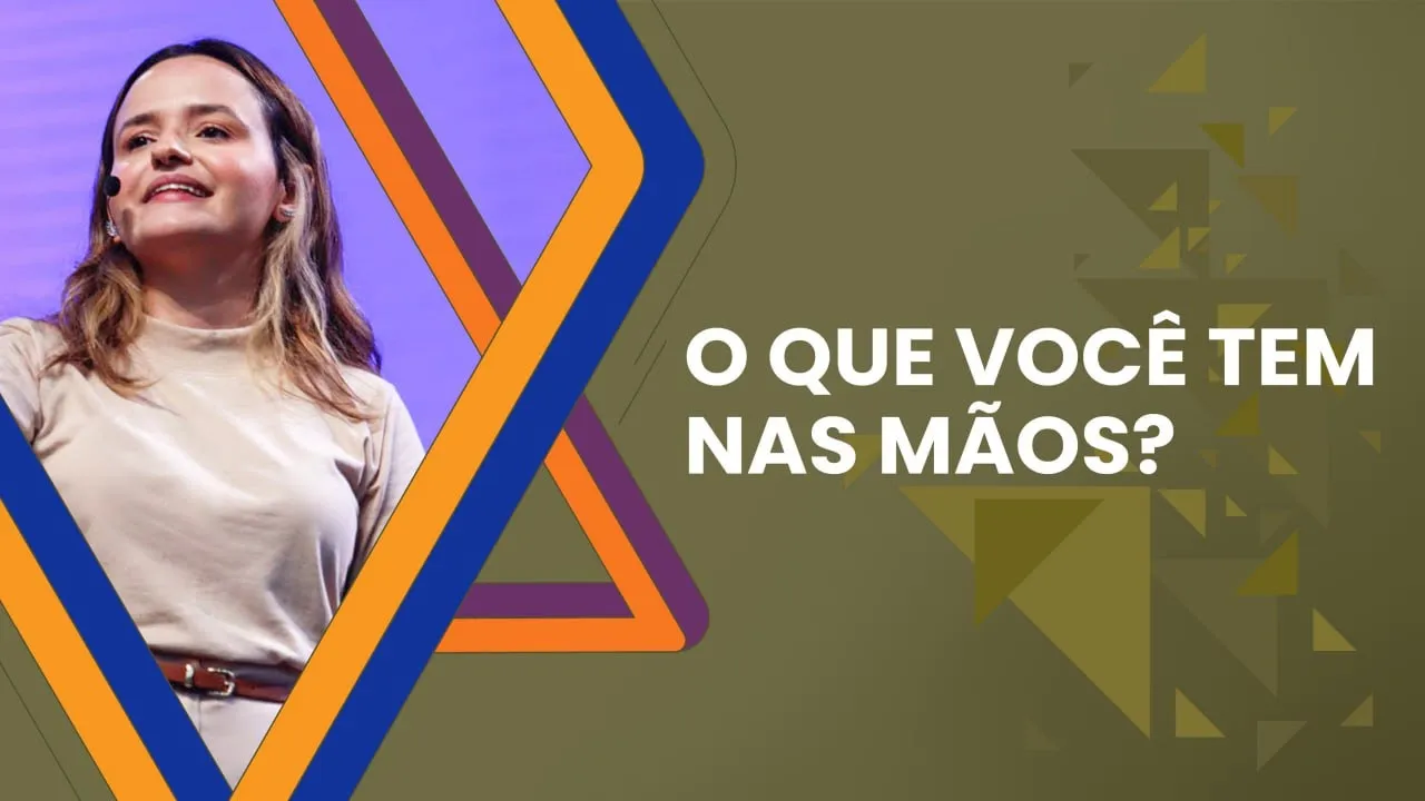 O que você tem nas mãos - Pollyana Alves