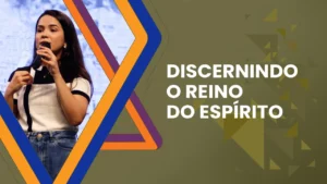 Discernindo o Reino do Espírito - Bruna Sandrelle