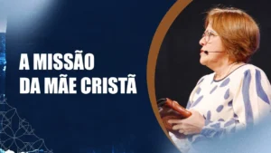 A missão da mãe cristã - Rita Borba
