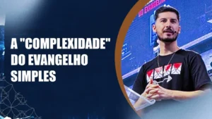 A complexidade do Evangelho - Lucca Duarte