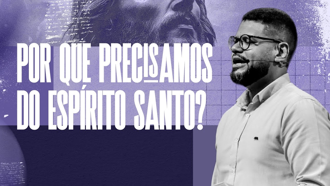 Por que precisamos do Espírito Santo?