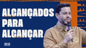 Alcançados para alcançar: Do encontro com Cristo ao envio ao mundo - Douglas Ferraz