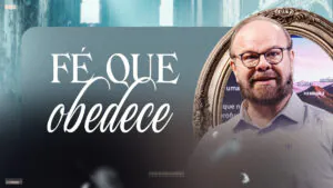 Fé que obedece o que Hebreus 11 realmente ensina - Manoel Dias