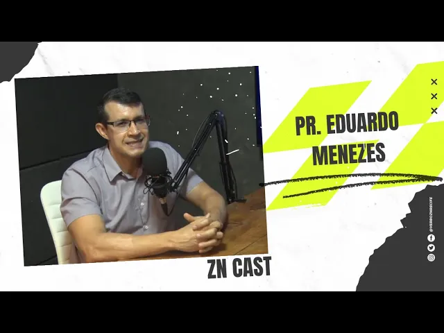 COMO ANDAR EM AMOR? - com Pr. Eduardo Menezes | ZN CAST #11