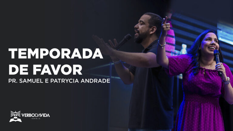Temporada de Favor // Pr. Samuel e Patrycia Andrade
